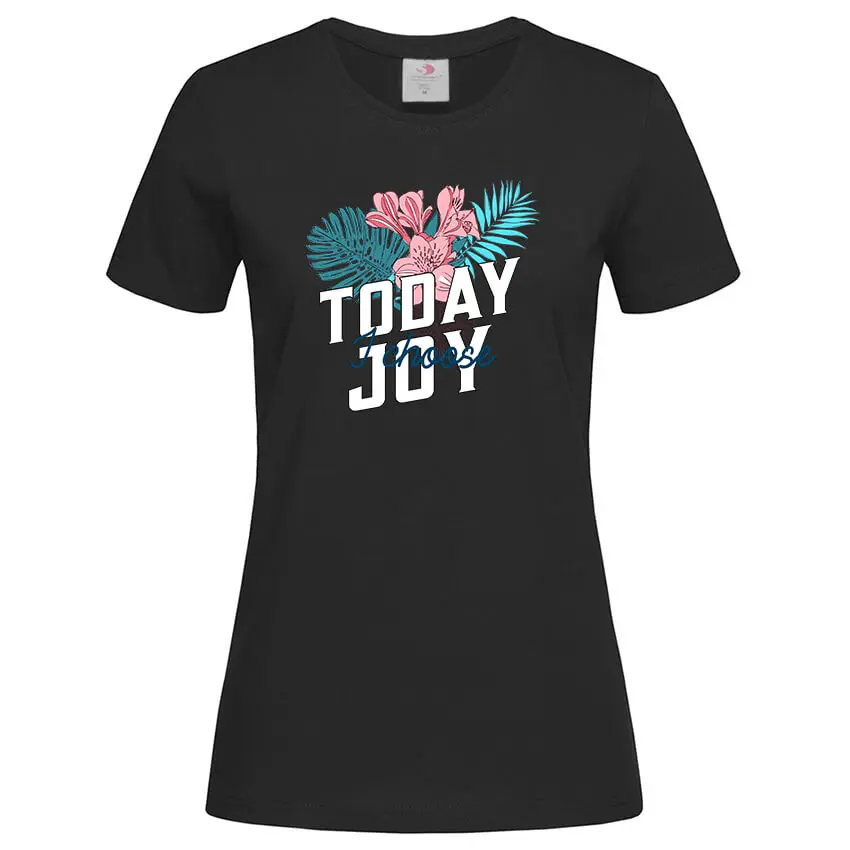 Дамска Тениска Today I Choose Joy