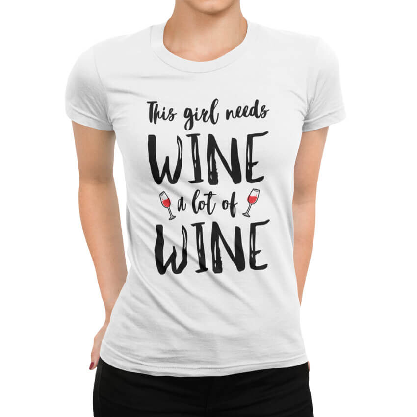 дамска тениска с надпис this girl needs wine