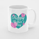 чаша с надпис и картинка happy mother's day