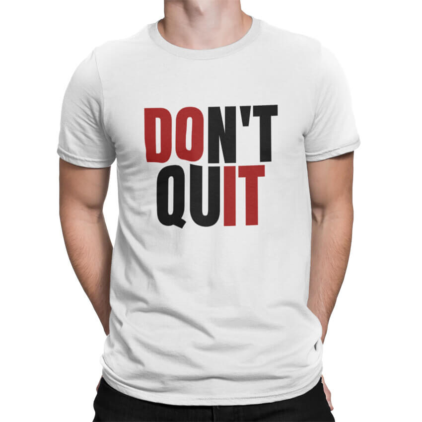 Мъжка Тениска Don’t Quit