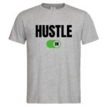 мъжка тениска с щампа hustle on мотивационни тениски