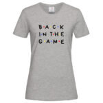 дамска тениска с надпис back in the game friends inamood bg