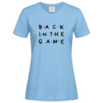 дамска тениска с надпис back in the game friends inamood bg