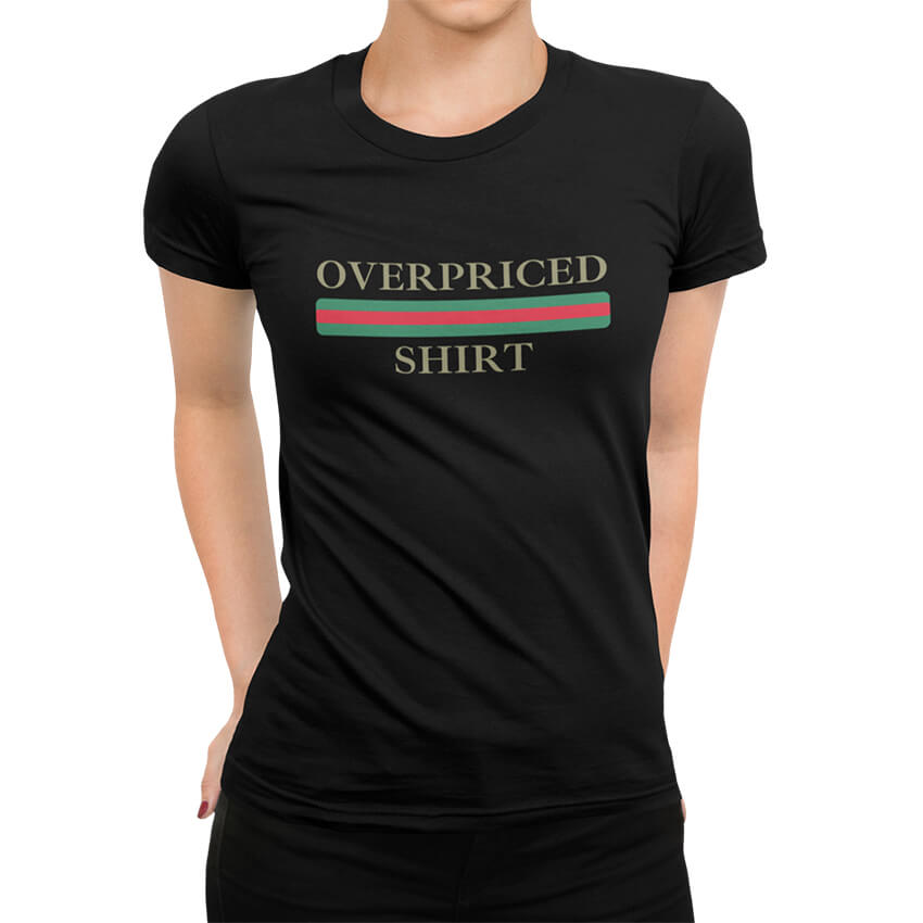 Дамска Тениска Overpriced Shirt