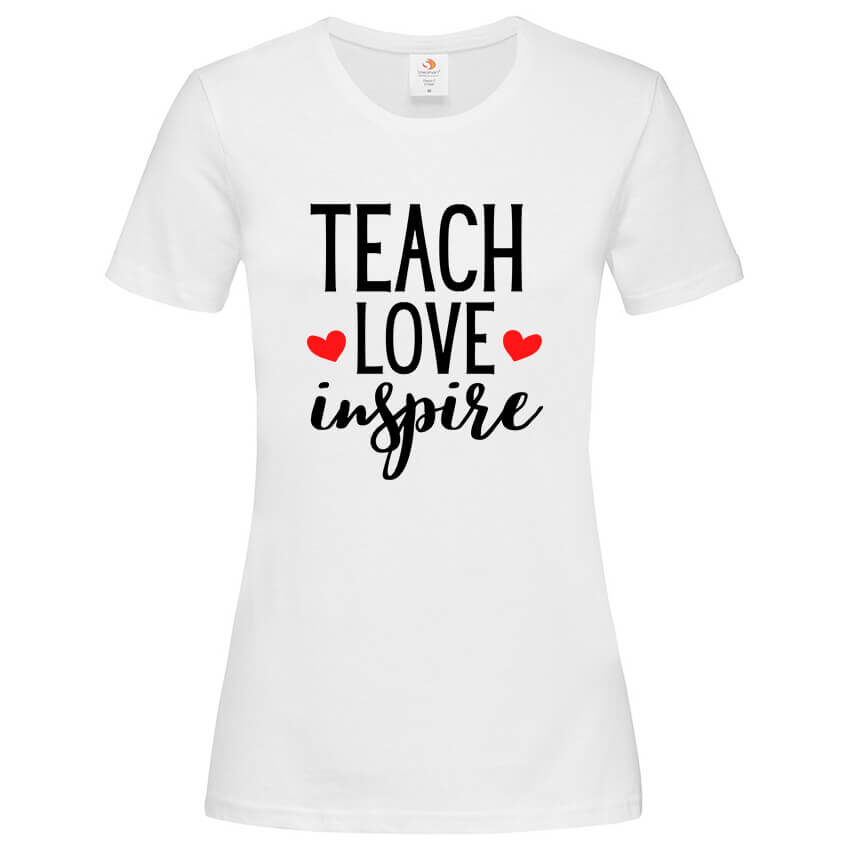Дамска Тениска Teach Love Inspire