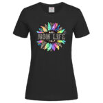 дамска тениска с щампа mom life тениски за майки