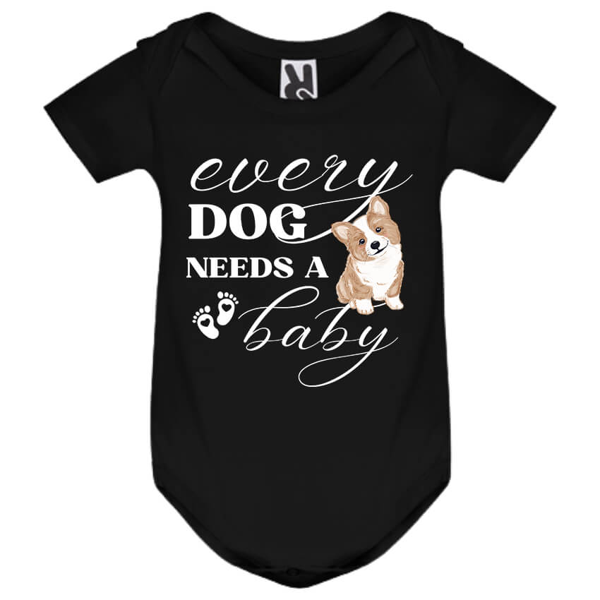Бебешко Боди Every Dog Needs a Baby