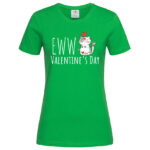 дамска тениска с надпис eww valentines day