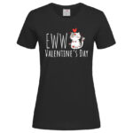 дамска тениска с надпис eww valentines day