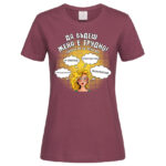 дамска тениска с надпис да бъдеш жена е трудно