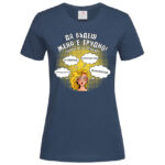 дамска тениска с надпис да бъдеш жена е трудно