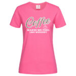 дамска тениска с надпис coffee makes me feel