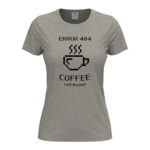 дамска тениска с щампа coffee not found