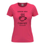 дамска тениска с щампа coffee not found