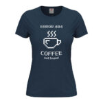 дамска тениска с щампа coffee not found