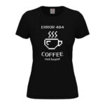 дамска тениска с щампа coffee not found