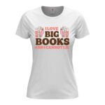 дамска тениска с щампа i love big books