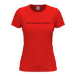 дамска тениска с надпис the book was better