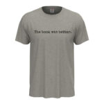 мъжка тениска с надпис the book was better