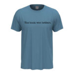 мъжка тениска с надпис the book was better