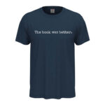 мъжка тениска с надпис the book was better