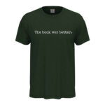 мъжка тениска с надпис the book was better