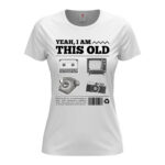 дамска тениска с надпис i am this old щампа за милениали