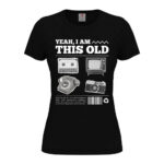 дамска тениска с надпис i am this old щампа за милениали